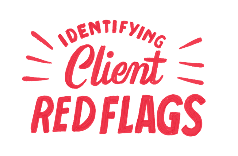 8 Red Flags to Look Out For in Potential Clients